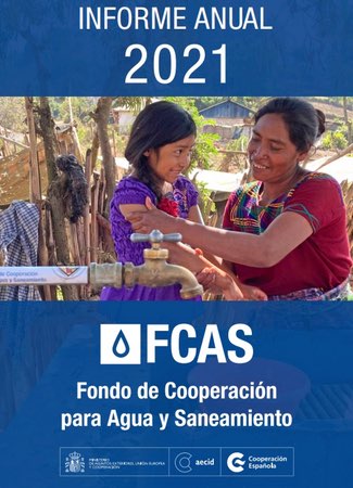Memoria 2021 del Fondo de Cooperación Española para Agua y Saneamiento