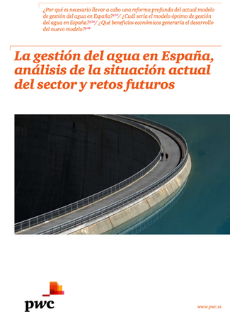 La Gestión del agua en España, análisis de la situación actual del sector y retos futuros
