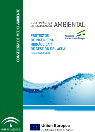 Guía Práctica de Calificación Ambiental, Proyectos de Ingeniería Hidráulica y de Gestión del Agua