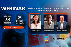 No te pierdas el Webinar "HYPER AOP: AOP como nunca has visto. Nanotecnología TiO₂"