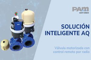 La Solución Inteligente AQ de Saint-Gobain PAM: Una válvula motorizada con control remoto para una gestión eficiente del agua