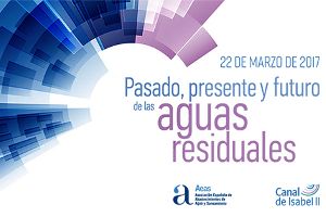 AEAS y Canal de Isabel II analizarán el pasado, presente y futuro de las aguas residuales, el 22 de marzo en Madrid