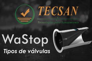 ¿Conoces los tipos de válvula WaStop de Tecsan?