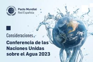 Principales conclusiones de la Conferencia de la ONU sobre el Agua 2023 celebrada en Nueva York