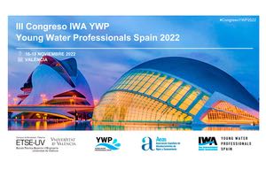 El reencuentro del sector del agua: Comienza el Congreso IWA YWP Spain 2022 en Valencia