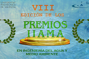 Conoce los ganadores de la "VIII Edición de los Premios IIAMA al mejor Trabajo Académico en Ingeniería del Agua"