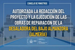 Autorizada la redacción del proyecto y la ejecución de las obras de reparación de la desaladora del Bajo Almanzora en Almería
