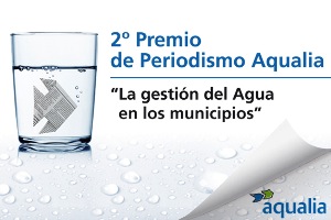 Aqualia convoca la segunda edición de su Premio de Periodismo “La gestión integral del agua en los municipios”