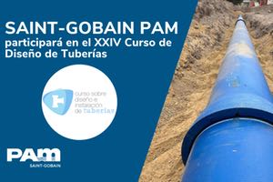 Saint-Gobain PAM participará en "XXIV Curso de Diseño de Tuberías"