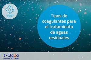 Tipos de coagulantes para el tratamiento de aguas residuales