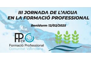 “III Jornada del Agua en la Formación Profesional” organizado por el IES Beatriu Fajardo de Mendoza de Benidorm