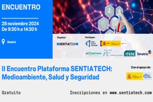 El "II Encuentro Plataforma SENTIATECH" reúne a la administración y a la industria en Madrid para debatir sobre legislación, innovación y medioambiente