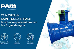 La nueva TE NEXUS de Saint-Gobain PAM, una solución para contribuir a minimizar las pérdidas de agua