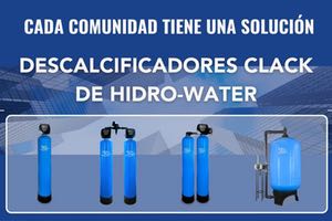 Optimiza el agua en tu comunidad con Descalcificadores Clack Comercial de Hidro-Water