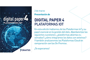 Las plataformas IoT y el valor del dato centrarán la temática de la cuarta edición del Dinapsis Digital Paper
