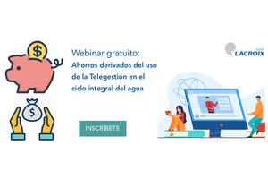 LACROIX Sofrel España organiza un Webinar gratuito sobre "Ahorros derivados del uso de la Telegestión en el Ciclo Integral del Agua"