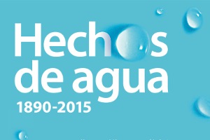 Aguas de Valencia inaugurará el próximo 07 de octubre la exposición "HECHOS DE AGUA" conmemorativa de su 125 Aniversario