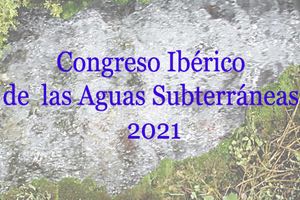El IIAMA organiza el “Congreso Ibérico de las Aguas Subterráneas 2021” auspiciado por el Grupo Español de la AIH