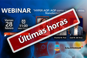 Últimas horas para inscribirte a la Webinar "HYPER AOP: AOP como nunca has visto. Nanotecnología TiO₂"