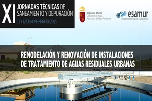 ESAMUR organiza las XI Jornadas Técnicas de Saneamiento y Depuración sobre "Remodelación y renovación de instalaciones de tratamiento de aguas residuales urbanas"