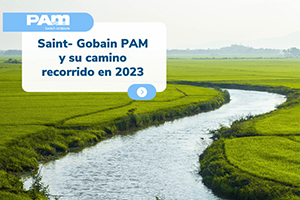 Saint- Gobain PAM y su camino recorrido en 2023