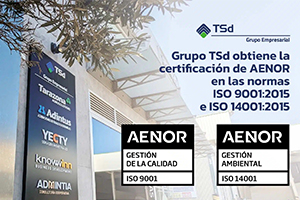 El Grupo TSd obtiene la doble certificación ISO 9001 e ISO 14001: Un compromiso reforzado con la calidad y el medio ambiente