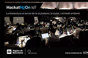 Aigües de Barcelona impulsa la edición IoT de la HackatH2On para explorar las posibilidades del uso de la tecnología de la telelectura