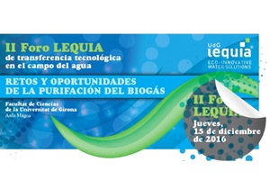 "La purificación del biogás" tema central del II Foro LEQUIA de transferencia tecnológica en el campo del agua