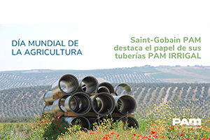 Saint-Gobain PAM celebra el "Día Mundial de la Agricultura" destacando el papel de sus tuberías PAM IRRIGAL