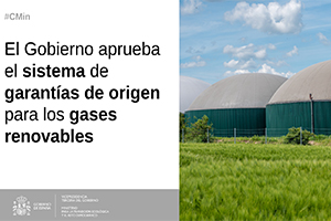 El Gobierno aprueba el sistema de garantías de origen para los gases renovables