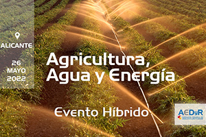 "I Jornada Monográfica de Agricultura, Agua y Energía" organizada por AEDyR