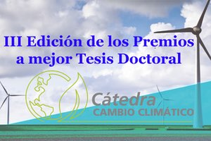 La Cátedra de Cambio Climático convoca la III Edición de sus Premios a la mejor Tesis Doctoral
