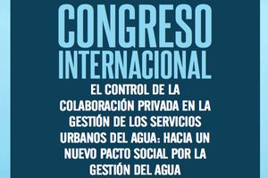 Congreso Internacional sobre el Control de la Colaboración Privada en la Gestión del Agua