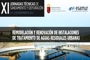 ESAMUR organiza las XI Jornadas Técnicas de Saneamiento y Depuración "Remodelación y renovación de instalaciones de tratamiento de aguas residuales urbanas"