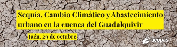 "Sequía, Cambio Climático y Abastecimiento urbano en la cuenca del Guadalquivir", el 29 de octubre en Jaén