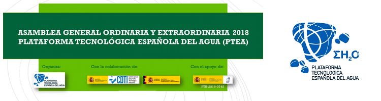 La Plataforma Tecnológica Española del Agua (PTEA) celebra su Asamblea General Ordinaria y Extraordinaria 2018