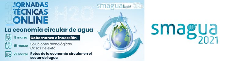 SMAGUA Digital organiza en marzo un Ciclo de Webinars sobre la economía circular del agua, la necesidad de inversión y la gobernanza