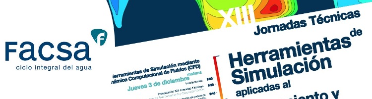 FACSA organiza sus XIII Jornadas Técnicas sobre "Herramientas de Simulación Aplicadas al Saneamiento y Depuración" en Benicàssim
