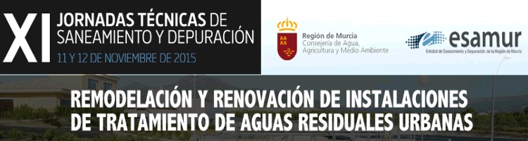 XI Jornadas Técnicas de Saneamiento y Depuración de ESAMUR "Remodelación y Renovación de Instalaciones de Tratamiento de Aguas Residuales Urbanas"