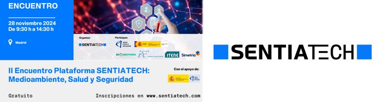 El "II Encuentro Plataforma SENTIATECH" reúne a la administración y a la industria en Madrid para debatir sobre legislación, innovación y medioambiente