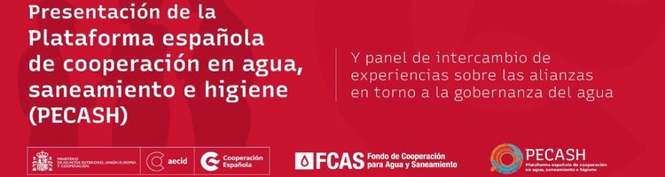 Nace la Plataforma española de cooperación en agua y saneamiento - PECASH, un lugar de encuentro