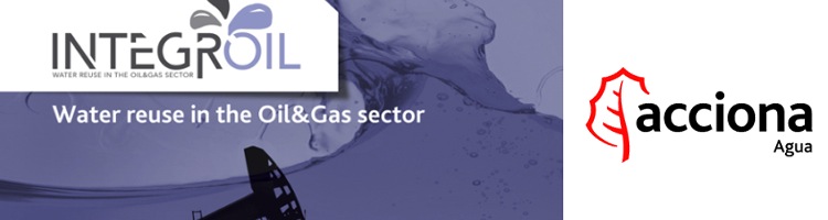 INTEGROIL, el proyecto integrado por ACCIONA Agua para recuperar el agua del sector petrolero y gasístico