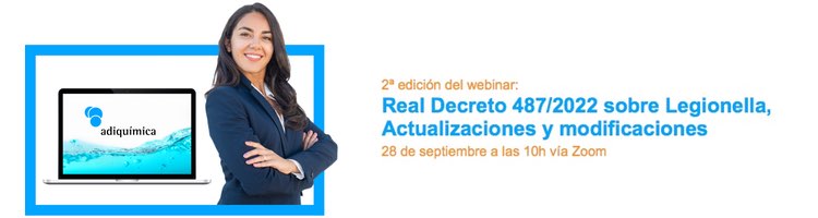 Webinar sobre el "Real Decreto 487/2022 sobre Legionella, Actualizaciones y modificaciones" de ADIQUIMICA