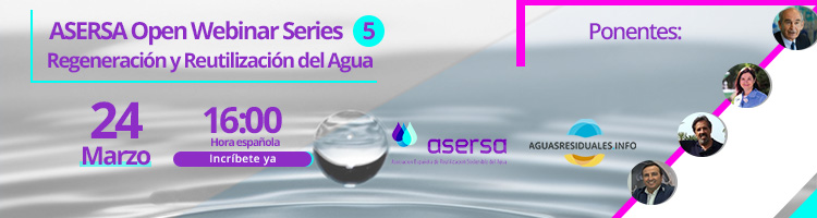 Inscríbete en el ASERSA Open Webinar Series 5 sobre "Regeneración y Reutilización del Agua" el próximo 24 de marzo