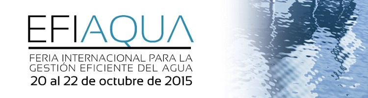 EFIAQUA 2015 la Feria Internacional para la Gestión Eficiente del Agua que se celebrará del 20 al 22 de octubre en Valencia