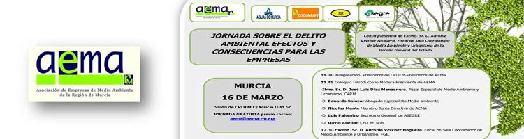 AEMA-rm organiza en Murcia una "Jornada sobre el Delito Ambiental; efectos y consecuencias para las empresas"
