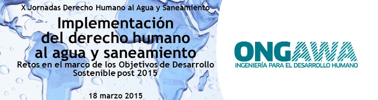 ONGAWA organiza la Jornada: Implementación del derecho humano al agua y saneamiento el 18 de marzo en Madrid