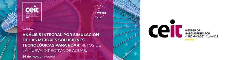 El CEIT organiza el curso "Análisis integral por simulación de las mejores soluciones tecnológicas para EDAR: Retos de la nueva directiva de aguas"