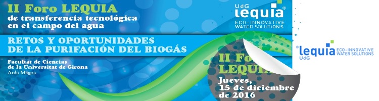 "La purificación del biogás" tema central del II Foro LEQUIA de transferencia tecnológica en el campo del agua