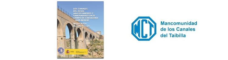 La MCT edita un libro que recoge la historia del agua y la gestión de los recursos hídricos en el ámbito del Campo de Cartagena-Mar Menor